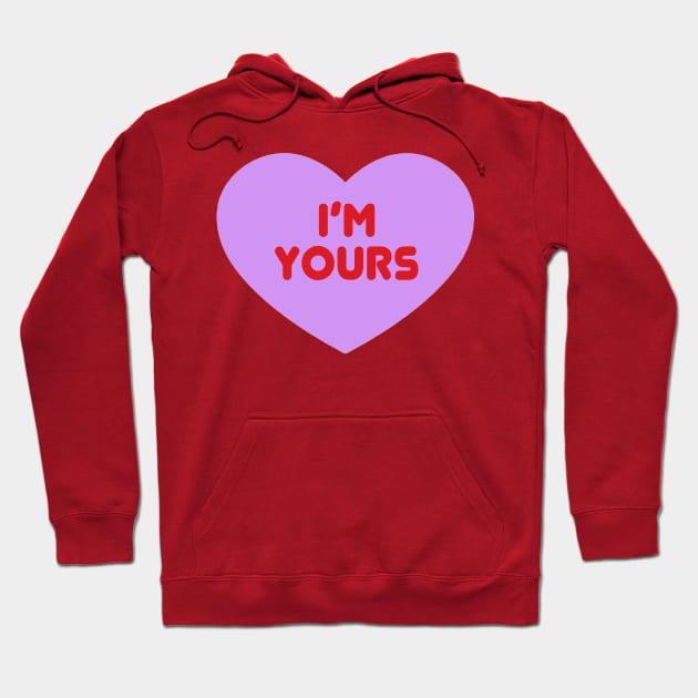 I'M YOURS Hoodie by PhillipEllering